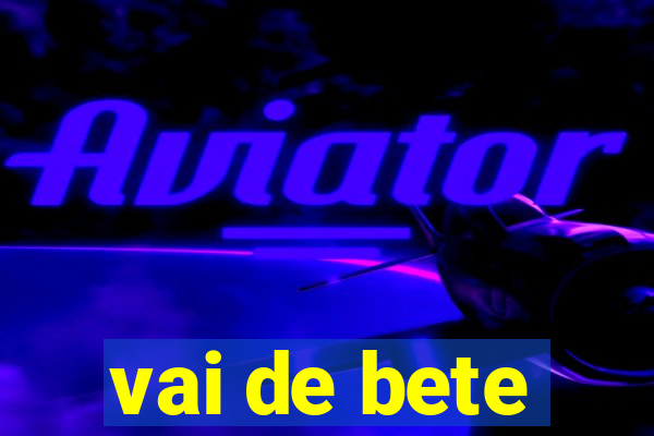 vai de bete